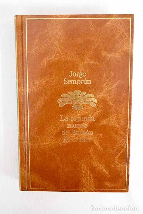 Libros: La segunda muerte de Ram&oacute;n Mercader.- Sempr&uacute;n, Jorge - Foto 1