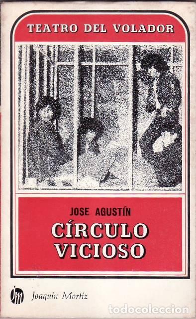 Libros: AGUST&Iacute;N, Jos&eacute;.- - C&iacute;rculo vicioso. Teatro. - Foto 1
