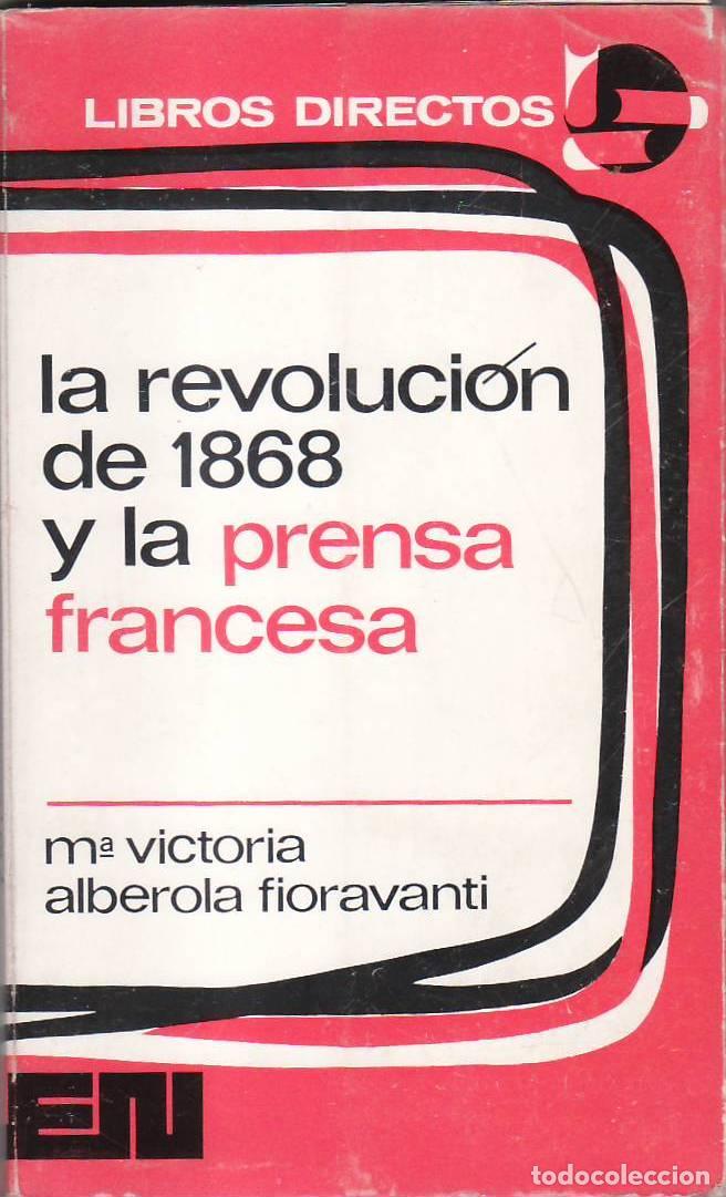 Libros: ALBEROLA FIORAVANTI, M&ordf; Victoria.- - La revoluci&oacute;n de 1868 y la prensa francesa.