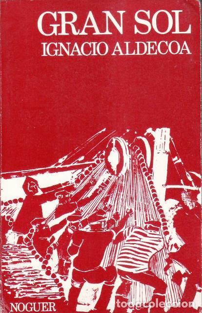 Libros: ALDECOA, Ignacio.- - Gran sol. Novela. - Foto 1
