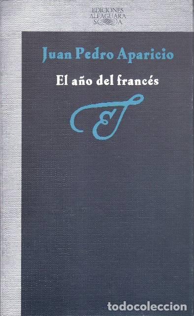 Libros: APARICIO, Juan Pedro.- - El a&ntilde;o del franc&eacute;s. Novela. - Foto 1