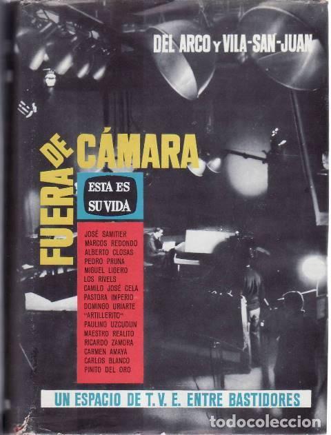 Libros: ARCO, Manuel del y Juan-Felipe VILA-SAN-JUAN.- - Fuera de c&aacute;mara. Esta es su vida (Alberto Closas, P