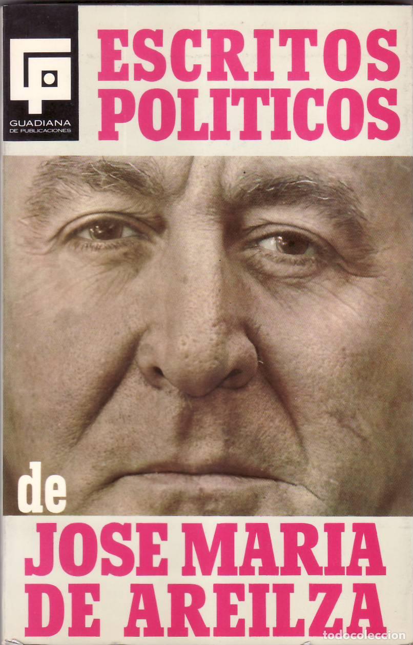Libros: AREILZA, Jos&eacute; Mar&iacute;a de.- - Escritos pol&iacute;ticos.