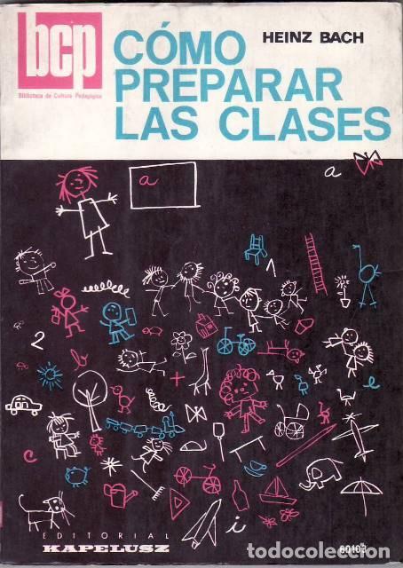 B&uuml;cher: BACH, Heinz.- - C&oacute;mo preparar las clases.
