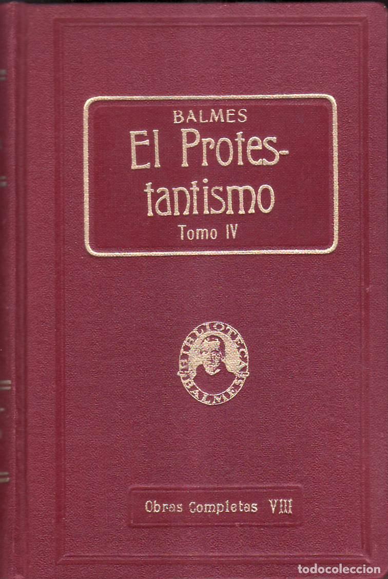 Livros em segunda m&atilde;o: BALMES, Jaime.- - El protestantismo, tomo IV (Obras completas VIII).