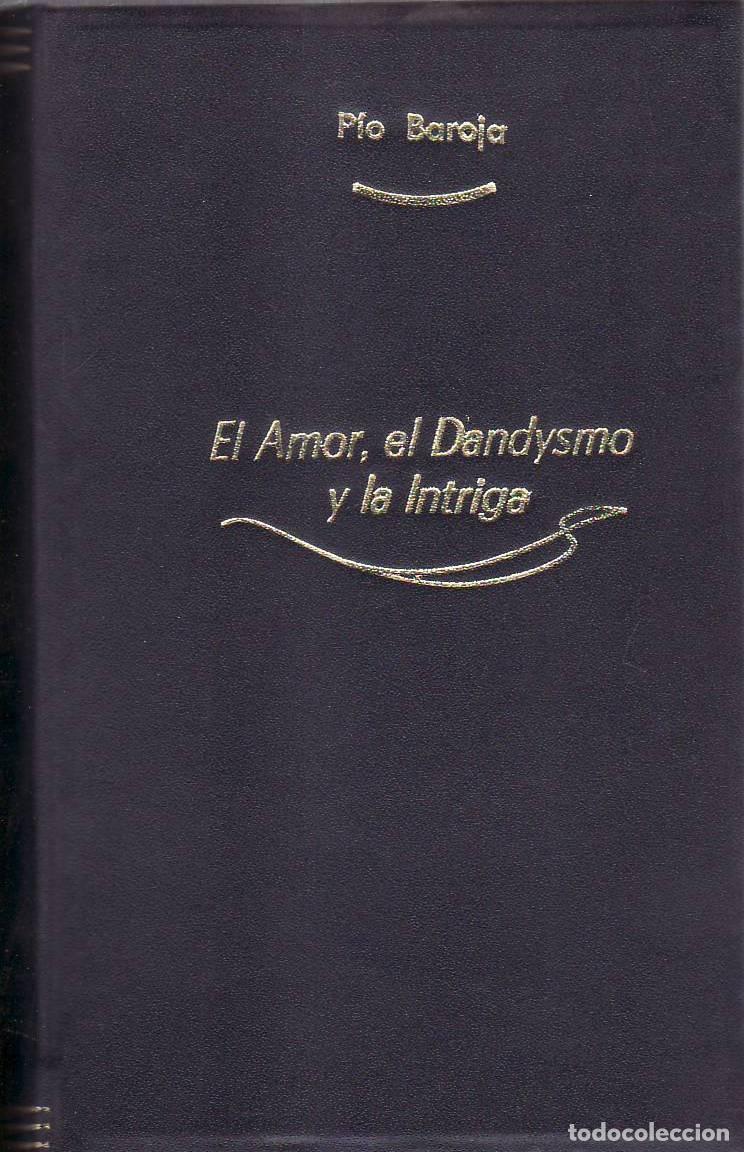 Libros: BAROJA, P&iacute;o.- - El amor, el dandysmo y la intriga.