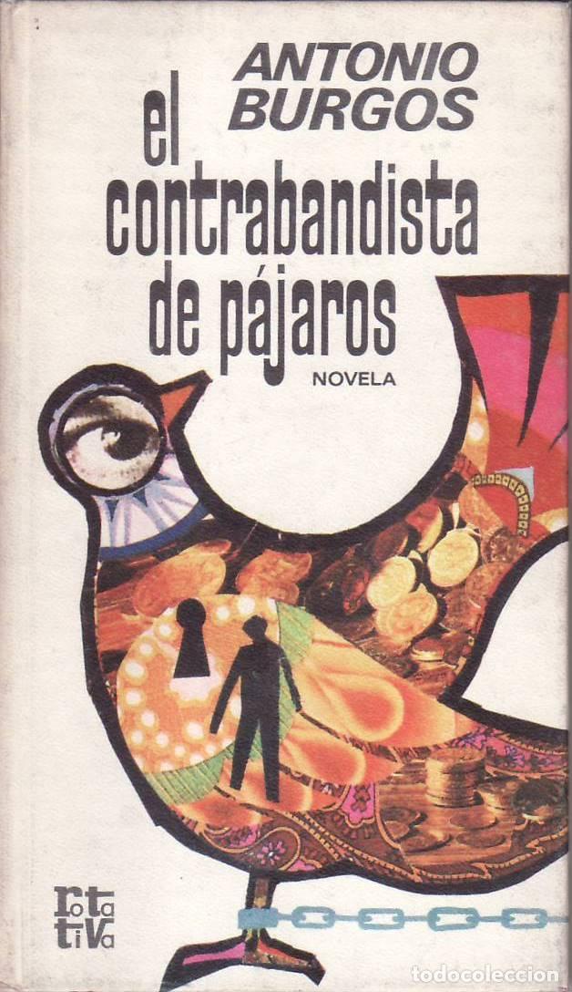 books: BURGOS, Antonio.- - El contrabandista de p&aacute;jaros. Novela.