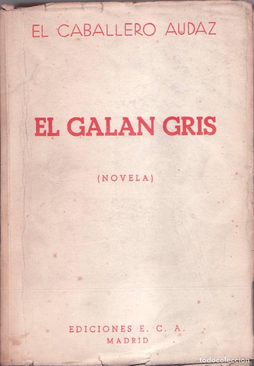 Libros: CABALLERO AUDAZ, El.- - El gal&aacute;n gris. Novela. - Foto 1