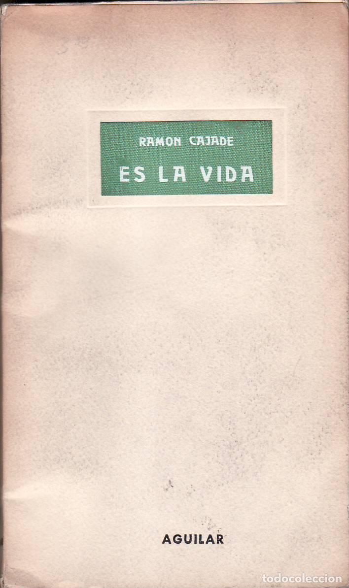Libros: CAJADE, Ram&oacute;n.- - Es la vida. - Foto 1