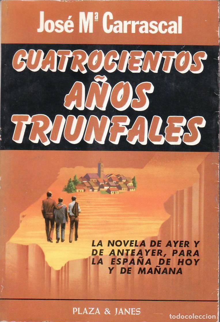 Libros: CARRASCAL, Jos&eacute; Mar&iacute;a.- - Cuatrocientos a&ntilde;os triunfales. - Foto 1