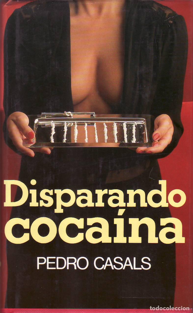 Libros: CASALS, Pedro.- - Disparando coca&iacute;na. Novela. - Foto 1