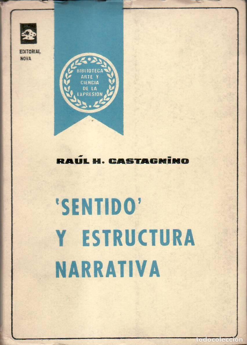 Libri di seconda mano: CASTAGNINO, Ra&uacute;l H.- - Sentido y estructura narrativa.