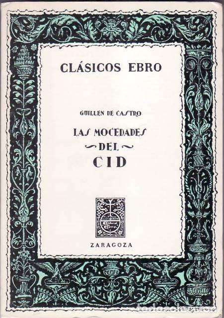 Libros: CASTRO, Guill&eacute;n de.- - Las mocedades del Cid. Edici&oacute;n, estudio y notas por Eduardo Julia Mart&iacute;nez.