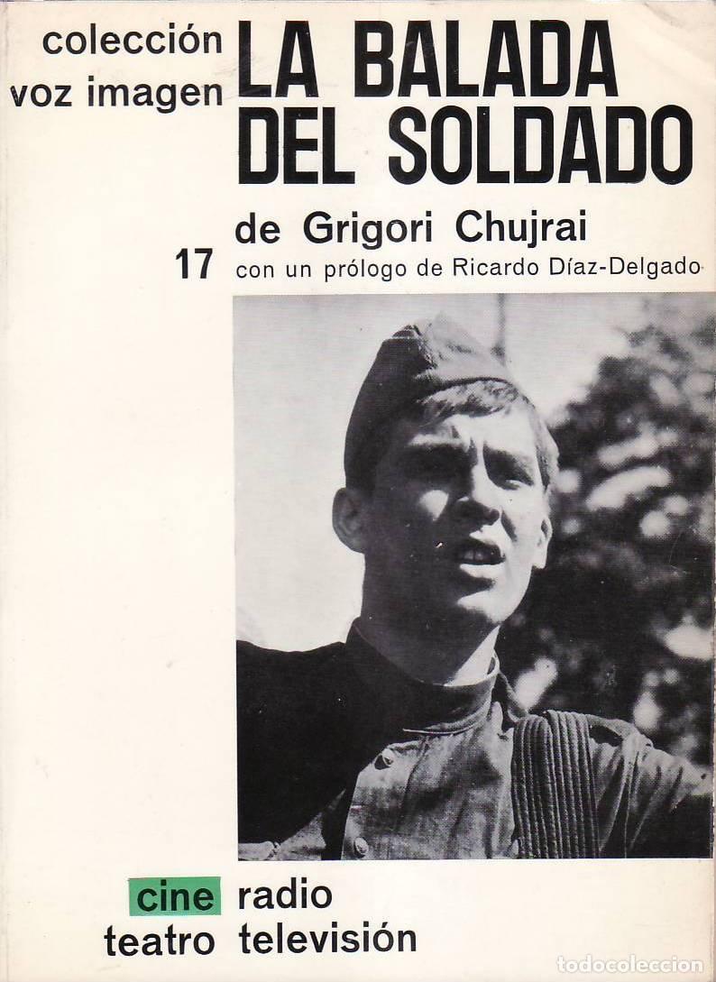Libros: CHUJRAI, Grigori.- - La balada del soldado. Pr&oacute;logo de Ricardo D&iacute;az Delgado.
