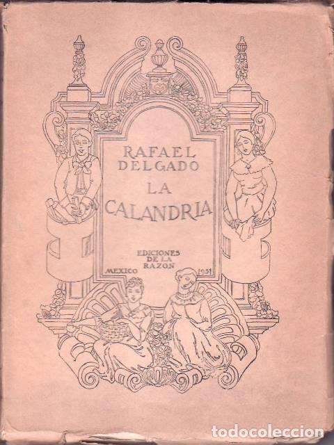 Libros: DELGADO, Rafael.- - La calandria. Novela mexicana. - Foto 1