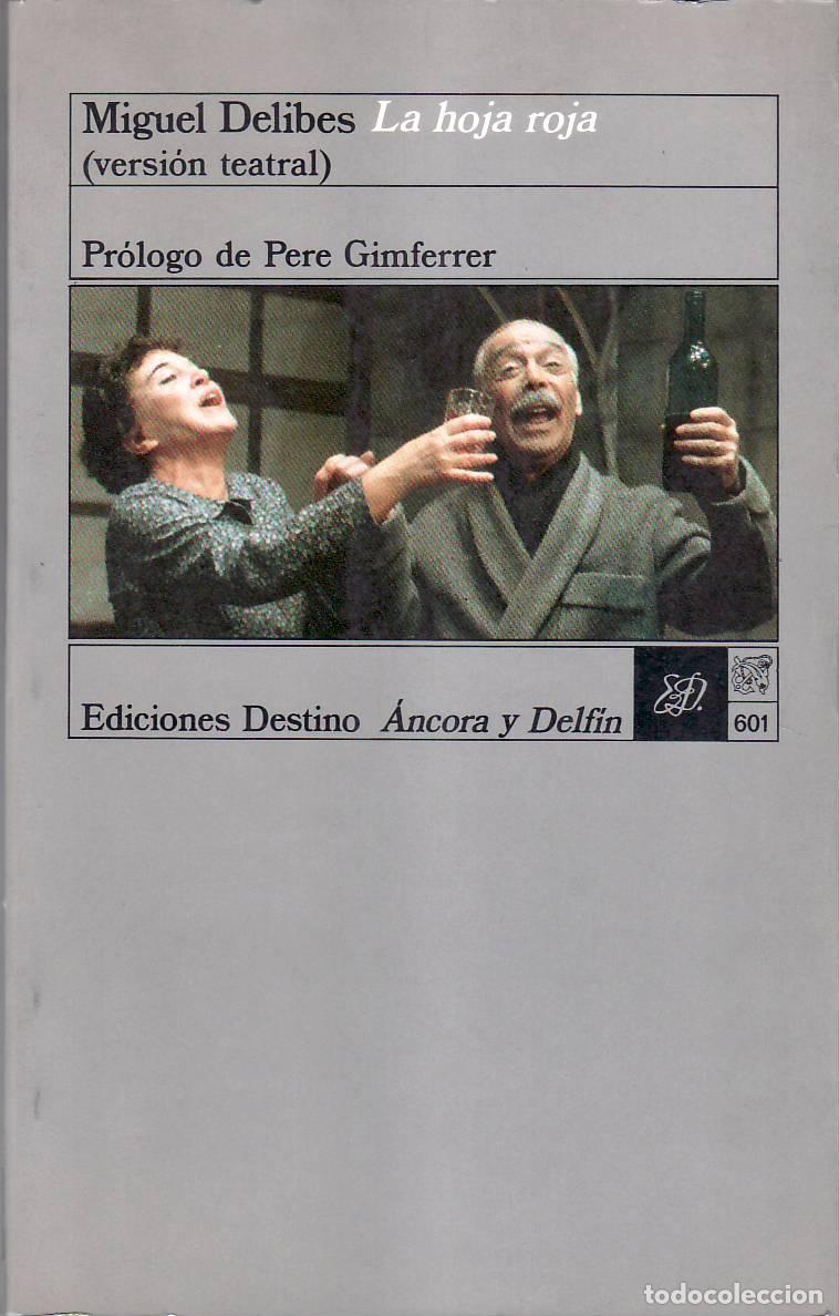 Libros: DELIBES, Miguel.- - La hoja roja (Versi&oacute;n teatral). (Pr&oacute;logo de Pere Ginferrer). - Foto 1