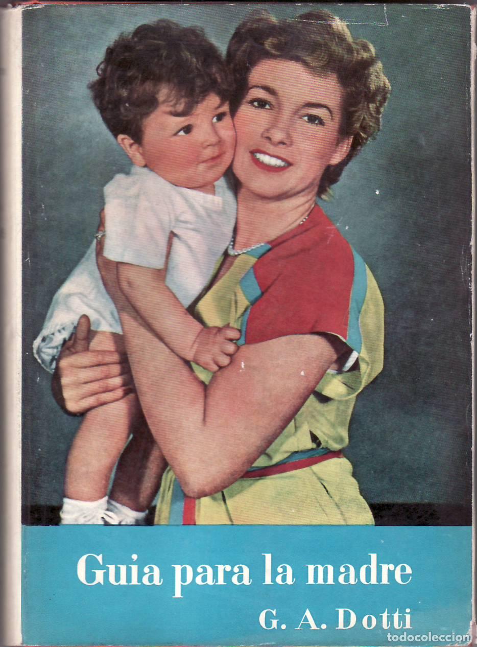 Libros: DOTI, G. A.- - Gu&iacute;a para la madre. Pr&oacute;logo de Gregorio Mara&ntilde;&oacute;n. - Foto 1