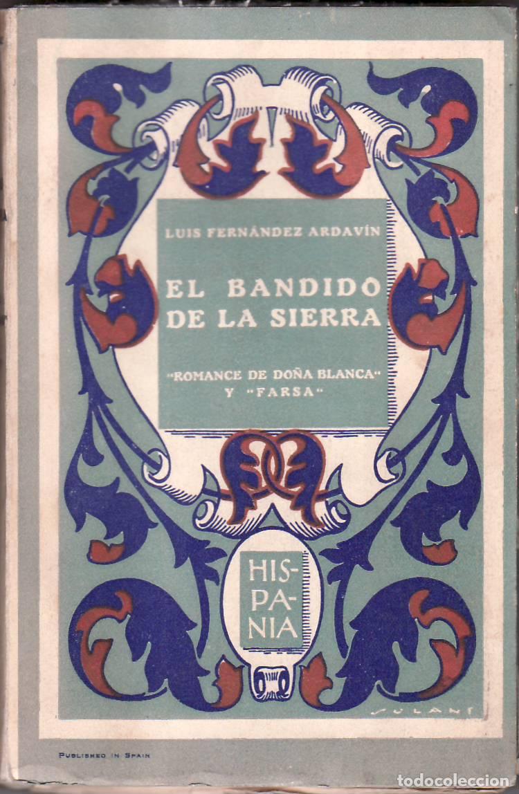 Libros: FERNANDEZ ARDAVIN, Luis.- - El bandido de la sierra. Drama en verso en tres actos. Romance de Do&ntilde;a B