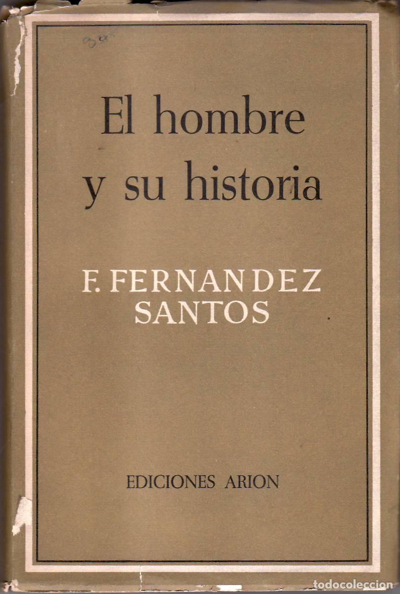 books: FERNANDEZ SANTOS, Francisco.- - El hombre y su historia. Pr&oacute;logo de D. Ridruejo.