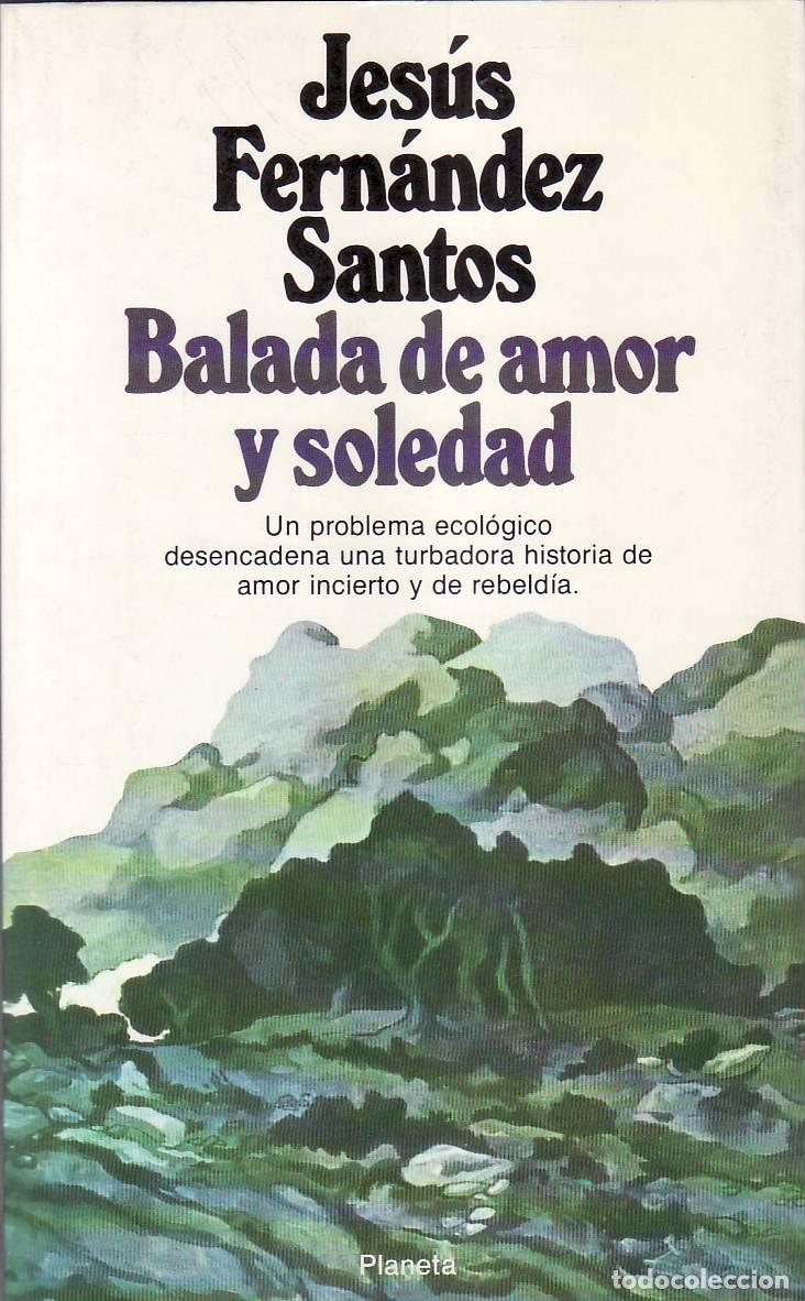 Libros: FERNANDEZ SANTOS, Jes&uacute;s.- - Balada de amor y soledad. Novela. - Foto 1