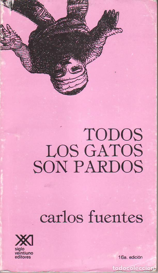 Libri di seconda mano: FUENTES, Carlos.- - Todos los gatos son pardos. (Pr&oacute;logo del autor).