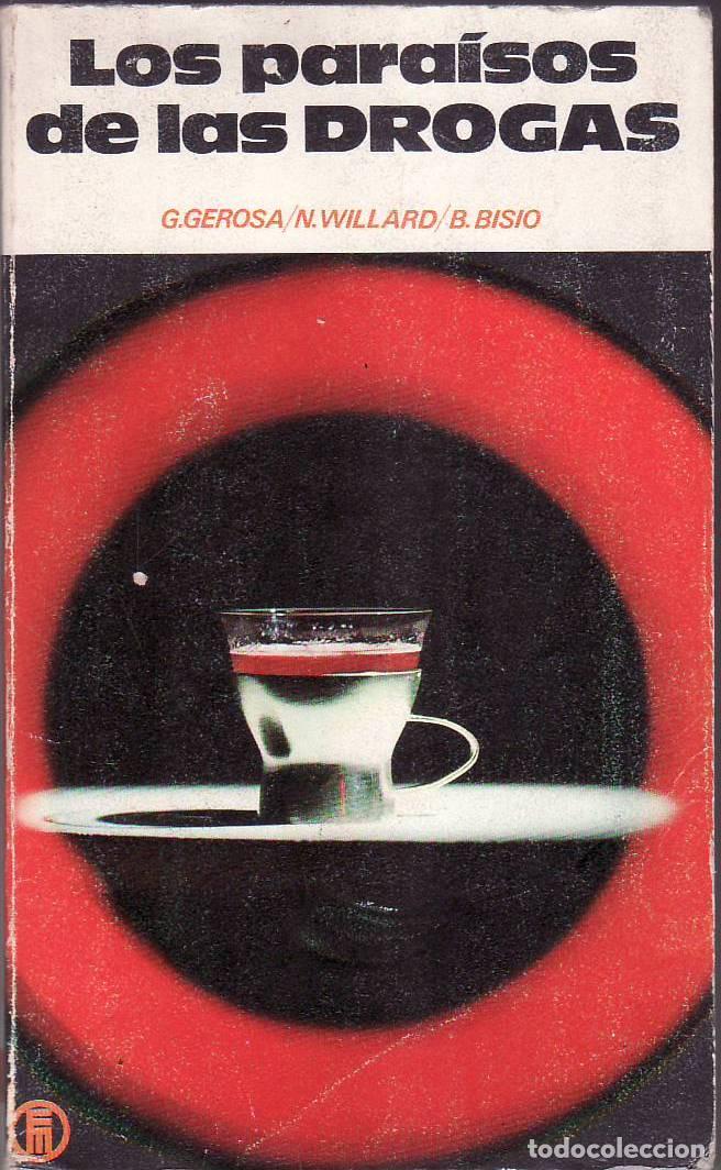 Libri di seconda mano: GEROSA, Guido, Nedd WILLARD y otros.- - Los para&iacute;sos de las drogas.