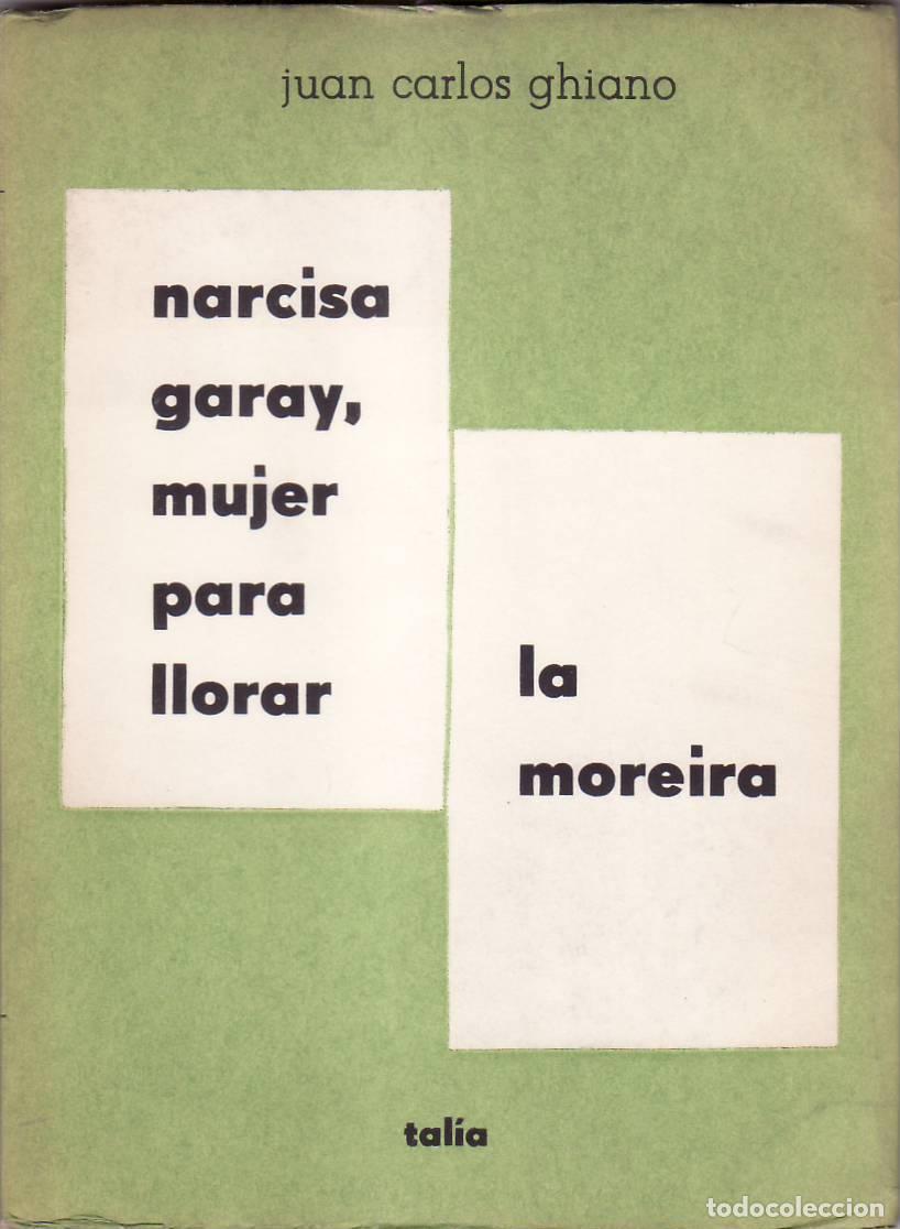 Libri di seconda mano: GHIANO, Juan Carlos.- - Narcisa Garay, mujer para llorar. La moreira. Teatro.
