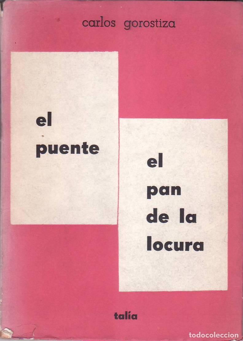 B&uuml;cher: GOROSTIZA, Carlos.- - El puente. El pan de la locura. Teatro.