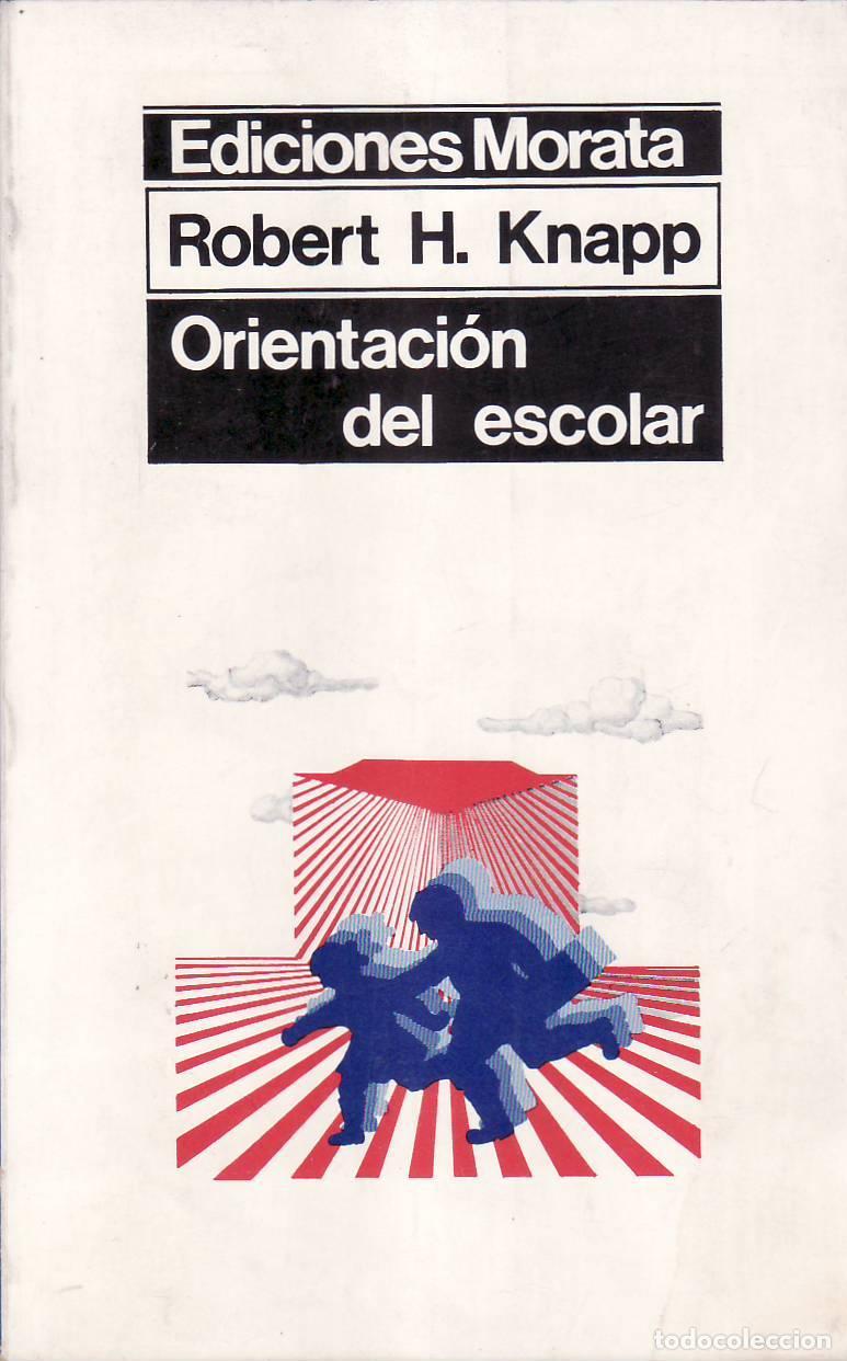 B&uuml;cher: KNAPP, Robert H.- - Orientaci&oacute;n del escolar (T&eacute;cnicas diferenciales y especiales. Los test de vida).