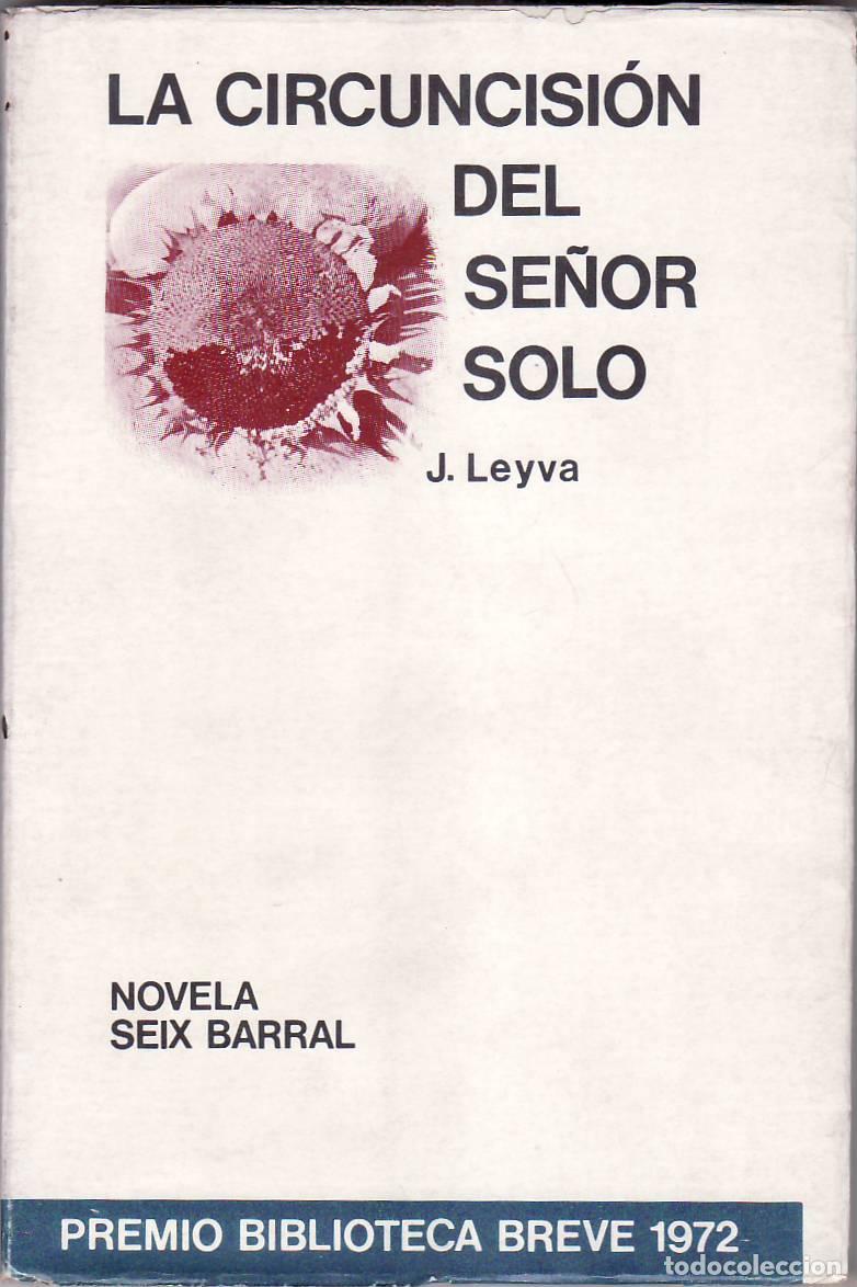 Livros em segunda m&atilde;o: LEYVA, J.- - La circuncisi&oacute;n del se&ntilde;or solo. Novela.