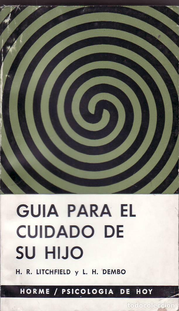 Libri di seconda mano: LITCHFIELD, H. R. y L. H. DEMBO.- - Gu&iacute;a para el cuidado de su hijo. Pr&oacute;logo de Natalio Fejerman.