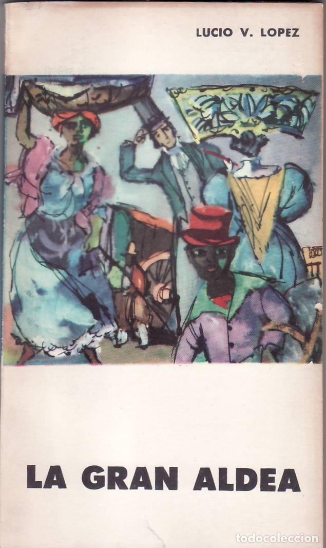 B&uuml;cher: LOPEZ, Lucio V.- - La gran aldea.