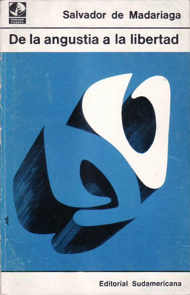 Libri di seconda mano: MADARIAGA, Salvador de.- - De la angustia a la libertad.