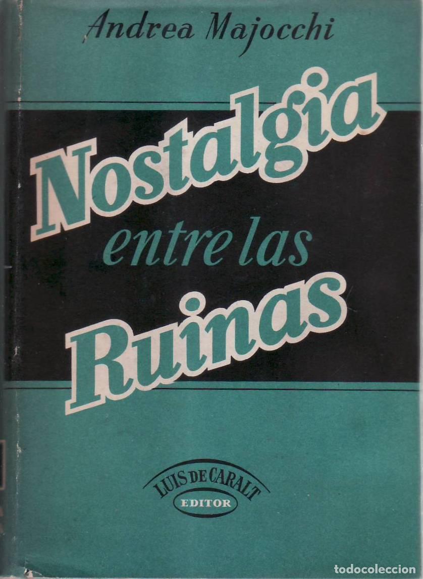 B&uuml;cher: MAJOCCHI, Andrea.- - Nostalgia entre las ruinas. Novela. Versi&oacute;n de Aleramo Spada.