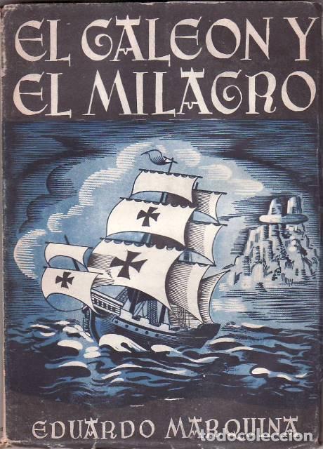 Libros: MARQUINA, Eduardo.- - El gale&oacute;n y El milagro. Follet&iacute;n rom&aacute;ntico en cinco cap&iacute;tulos.