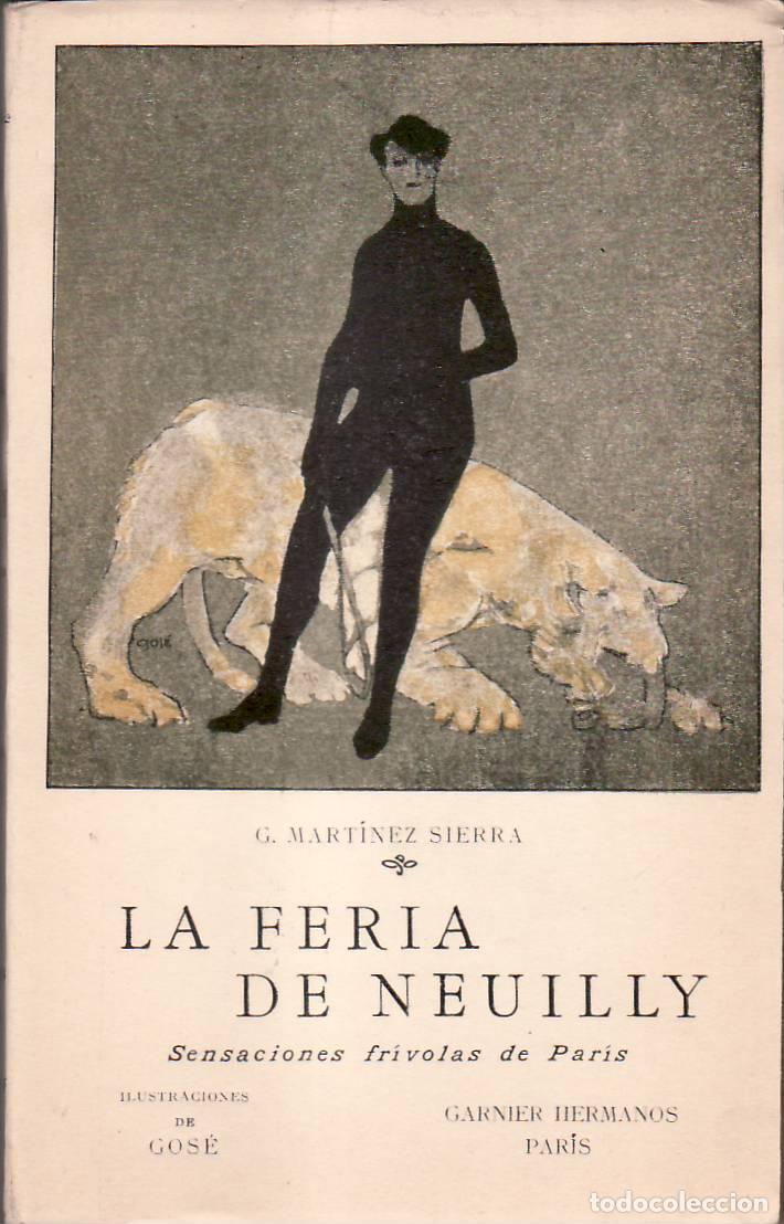 Libros: MARTINEZ SIERRA, G.- - La feria de Neuilly. (Sensaciones fr&iacute;volas de Par&iacute;s). Ilustraciones de Gos&eacute;.