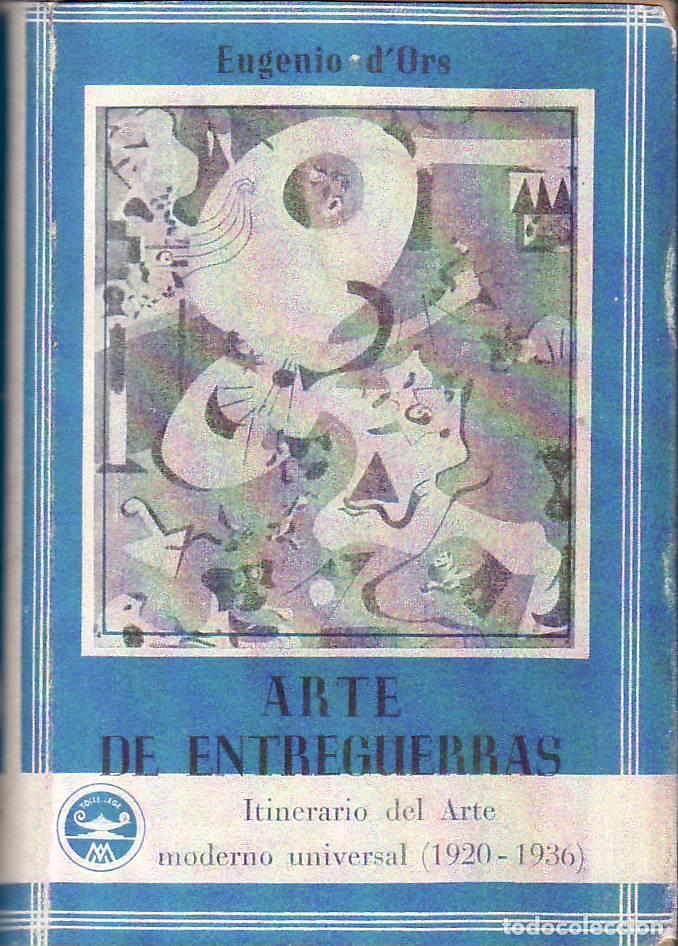 B&uuml;cher: ORS, Eugenio d'.- - Arte de entreguerras. (Itinerario del arte universal, 1919-1936).