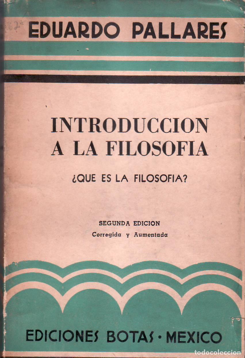 Libri di seconda mano: PALLARES, Eduardo.- - Introducci&oacute;n a la filosof&iacute;a (&iquest;Qu&eacute; es la filosof&iacute;a?).