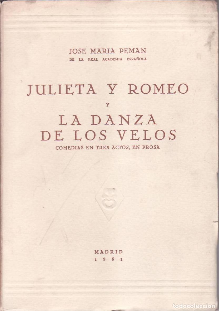 Libros: PEMAN, Jos&eacute; Mar&iacute;a.- - Julieta y romeo y La danza de los velos (Comedias en tres actos, en prosa).