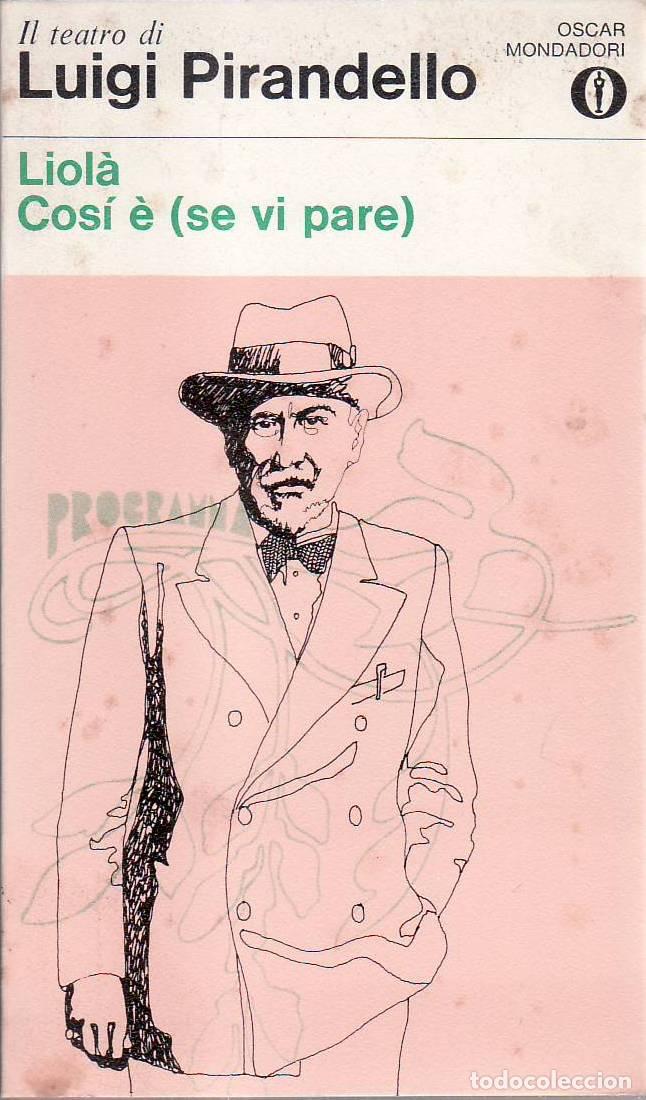 Libri di seconda mano: PIRANDELLO, Luigi.- - Liol&agrave;. Cos&iacute; &egrave; (se vi pare). Edici&oacute;n de Corrado Simioni.