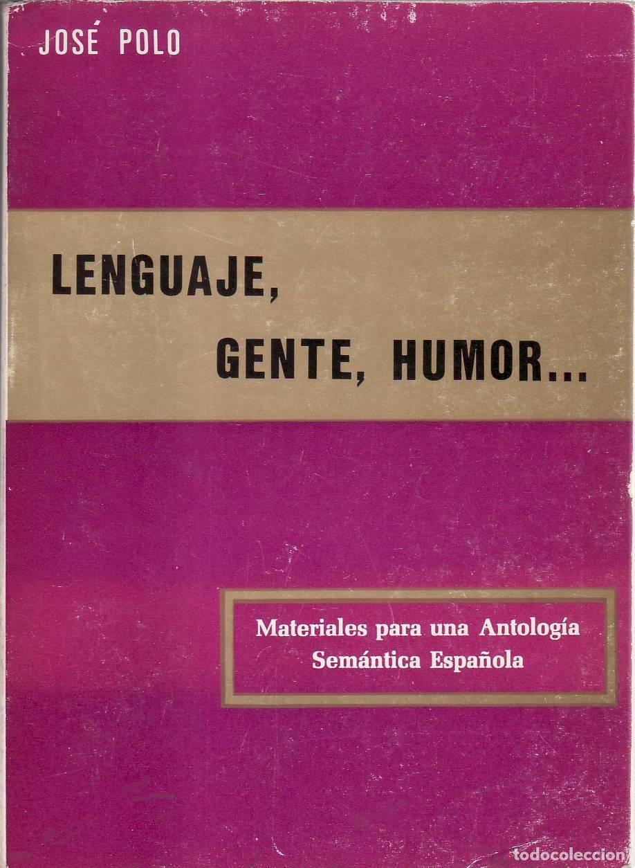 Libri di seconda mano: POLO, Jos&eacute;.- - Lenguaje, gente, humor... Materiales para una antolog&iacute;a sem&aacute;ntica espa&ntilde;ola (D. Alonso