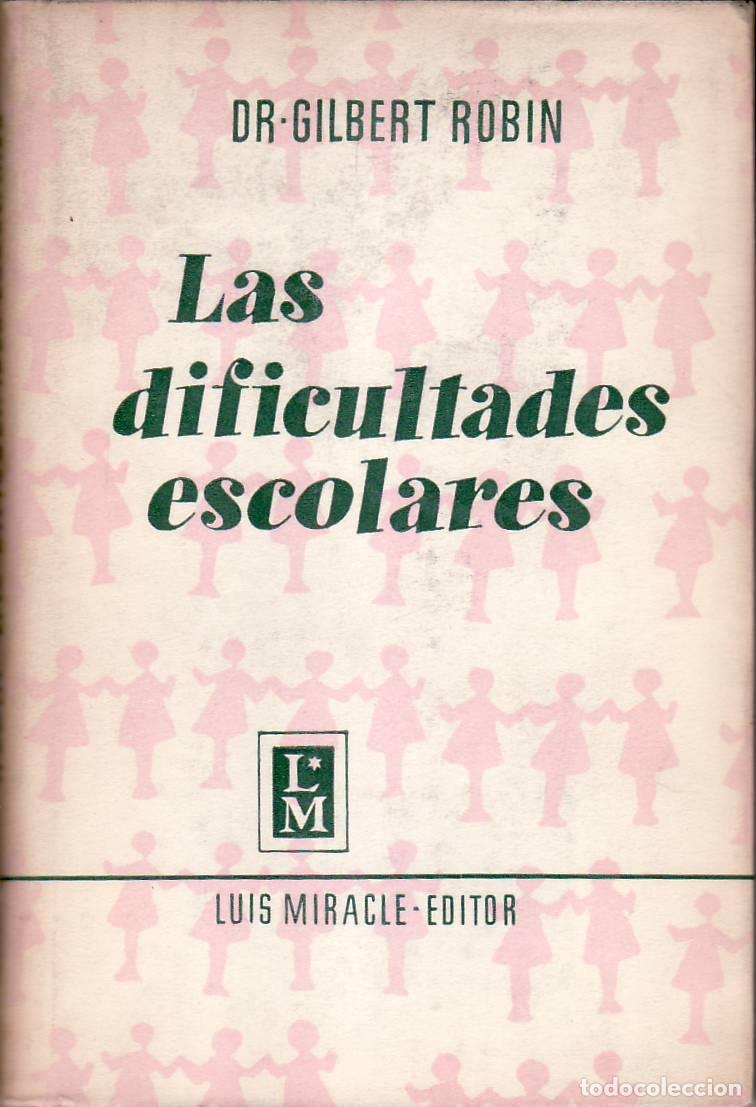 Libri di seconda mano: ROBIN, Gilbert.- - Las dificultades escolares en el ni&ntilde;o y su tratamiento.