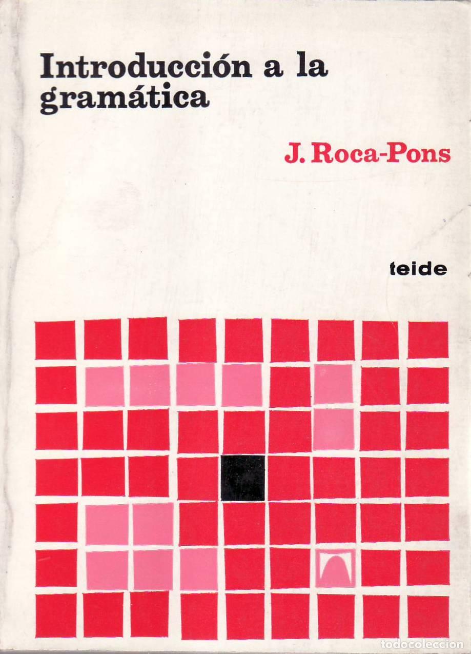 Libri di seconda mano: ROCA PONS, J.- - Introducci&oacute;n a la gram&aacute;tica.