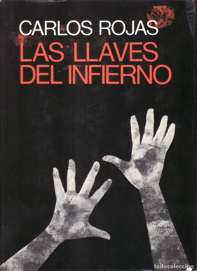 Libros: ROJAS, Carlos.- - Las llaves del infierno. Novela. - Foto 1