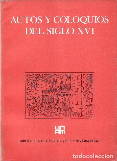 B&uuml;cher: ROJAS, Jos&eacute;.- - Autos y coloquios del siglo XVI. Pr&oacute;logo y notas de...