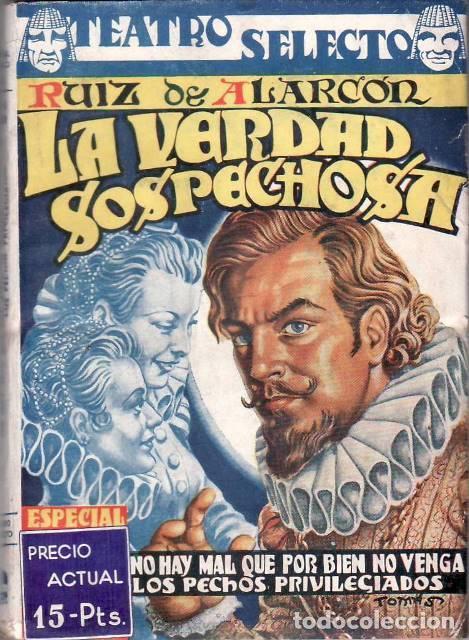 Libros: RUIZ DE ALARCON, Juan.- - La verdad sospechosa. No hay mal que por bien no venga. Los pechos privile