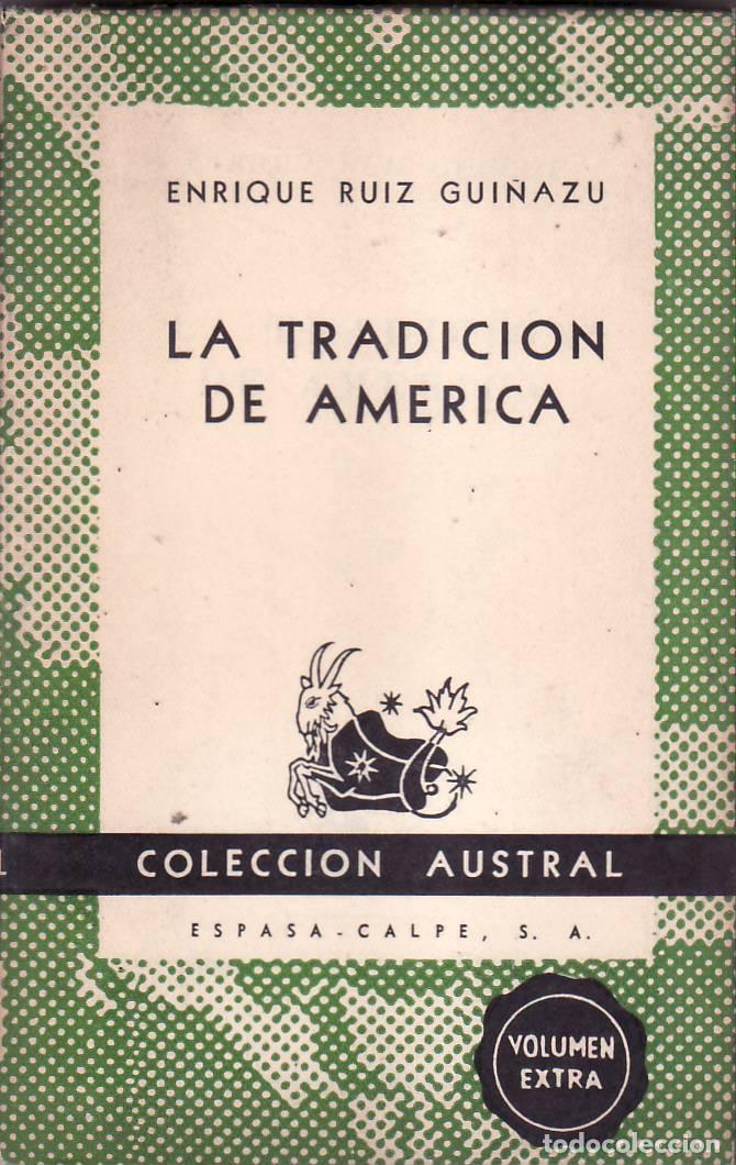Libros: RUIZ GUI&Ntilde;AZU, Enrique.- - La tradici&oacute;n de Am&eacute;rica.