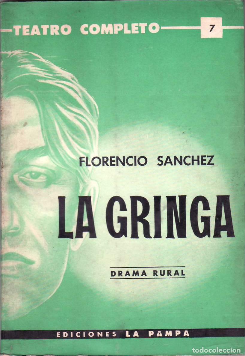 B&uuml;cher: SANCHEZ, Florencio.- - La Gringa. Edici&oacute;n Floreal P. Blanco.