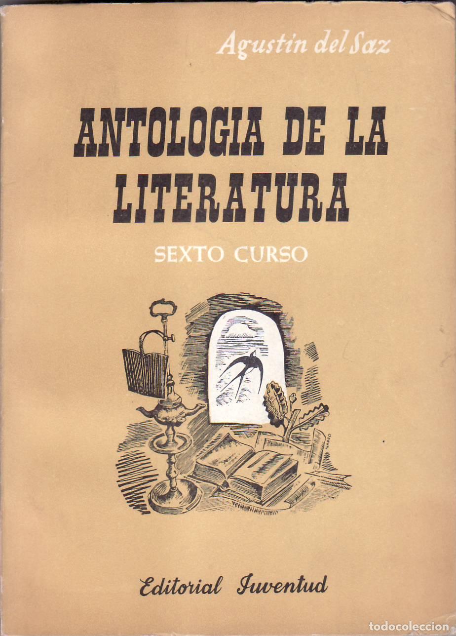 Libri di seconda mano: SAZ, Agust&iacute;n del.- - Antolog&iacute;a de la literatura. Sexto curso (Del Cantar de M&iacute;o Cid a Benavente)..
