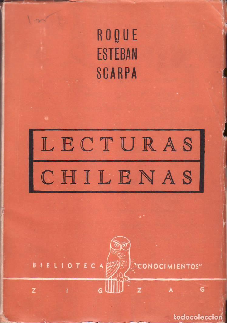 Libri di seconda mano: SCARPA, Roque Esteban.- - Lecturas chilenas (P. de Valdivia, A. de Ercilla, P. de O&ntilde;a, D. de Rosales
